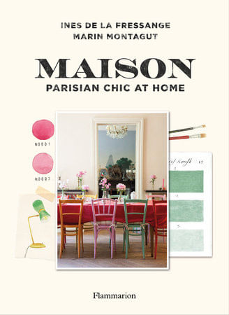 MAISON: PARISIAN CHIC AT HOME - Flammarion