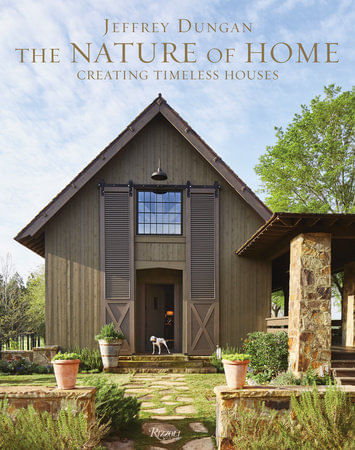 NATURE OF HOME, THE:Creating Timeless Houses - Rizzoli