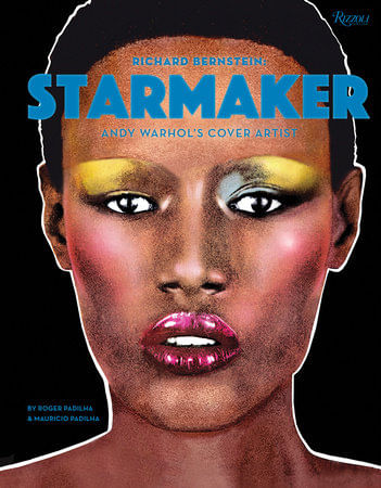 RICHARD BERNSTEIN STARMAKER:ANDY WARHOL'S COVER ARTIST