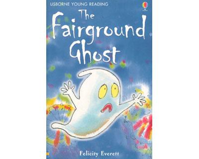 FAIRGROUND GHOST, THE - Usborne Young Reading 2