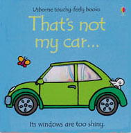 THAT'S NOT MY CAR - Usborne Touchy & Feely Books