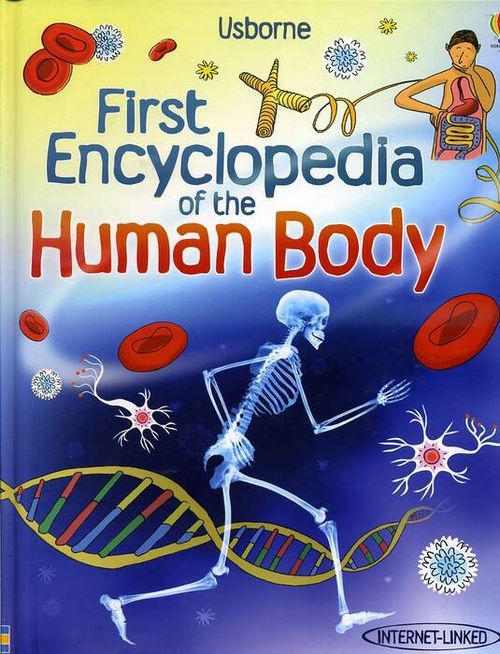FIRST ENCYCLOPEDIA OF HUMAN BODY - Usborne Internet-linked
