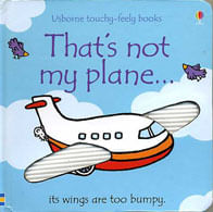 THAT'S NOT MY PLANE - Usborne Touchy & Feely Books