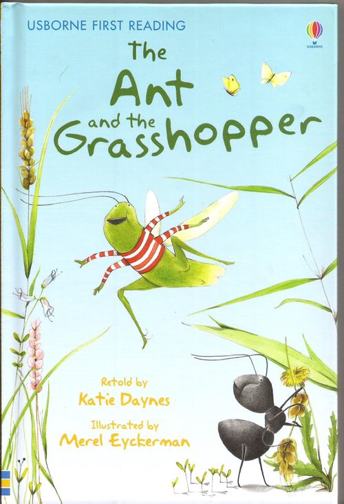 ANT AND THE GRASSHOPPER,THE - Usborne First Reading Lev One