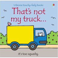 THAT'S NOT MY TRUCK - Usborne Touchy & Feely Books **N/E**