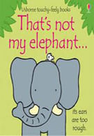 THAT'S NOT MY ELEPHANT - Usborne Touchy & Feely Books