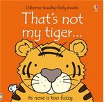 THAT-S-NOT-MY-TIGER---Usborne-Touchy---Feely-Books