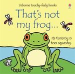 THAT-S-NOT-MY-FROG---Usborne-Touchy---Feely-Books