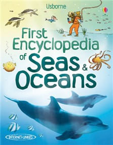 FIRST ENCYCLOPEDIA OF SEAS AND OCEANS - Usborne