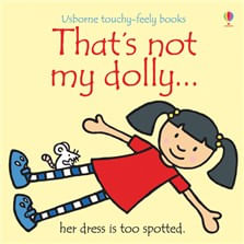 THAT'S NOT MY DOLLY-Usborne Touchy & Feely Books *New Ed.*