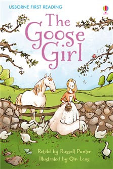 GOOSE GIRL,THE - Usborne First Reading Level Four