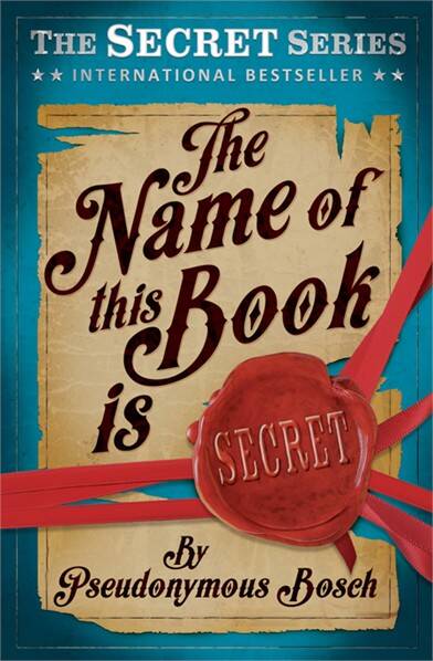 SECRET SERIES 1 : THE NAME OF THIS BOOK IS SECRET