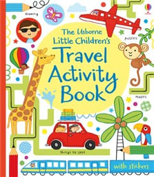 LITTLE CHILDREN S TRAVEL ACTIVITY BOOK - Usborne
