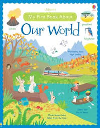 MY FIRST BOOK ABOUT OUR WORLD - Usborne
