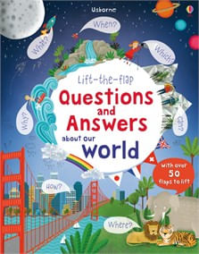 QUESTIONS AND ANSWERS ABOUT OUR WORLD - Usborne Lift-the-Flap