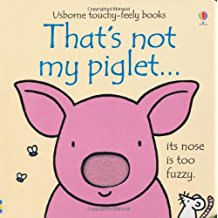 THAT'S NOT MY PIGLET - Usborne Touchy & Feely Books