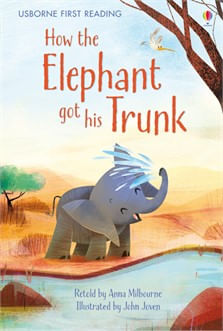 HOW THE ELEPHANT GOT HIS TRUNK - Usborne First Reading L One #