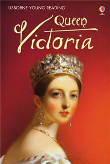 QUEEN VICTORIA - Usborne Young Reading 3