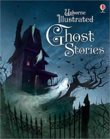 ILLUSTRATED GHOST STORIES - Usborne