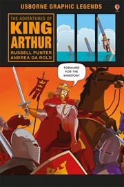 ADVENTURES OF KING ARTHUR,THE - Usborne Graphic Legends *O/P