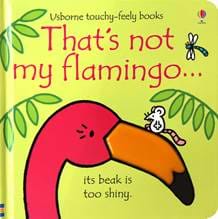 THAT'S NOT MY FLAMINGO - Usborne Touchy & Feely Books