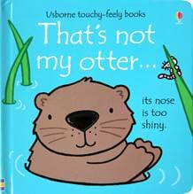 THAT'S NOT MY OTTER - Usborne Touchy & Feely Books