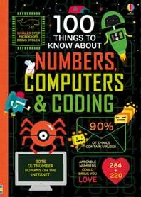 100 THINGS TO KNOW ABOUT NUMBERS,COMPUTERS & CODING-Usborne