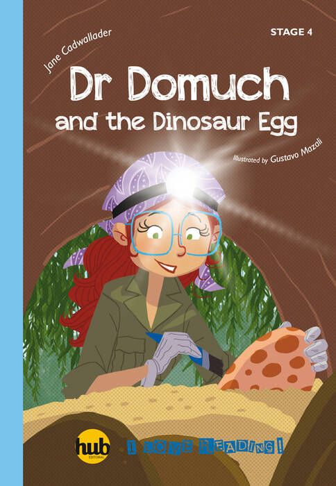 DR DOMUCH AND THE DINOSAUR EGG - HUB I Love Reading! Stage 4