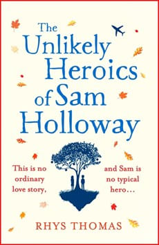 UNLIKELY HEROICS OF SAM HOLLOWAY, THE - Headline