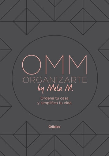 OMM-ORGANIZARTE-Ordena-tu-casa-y-simplifica-tu-vida-Grijalbo