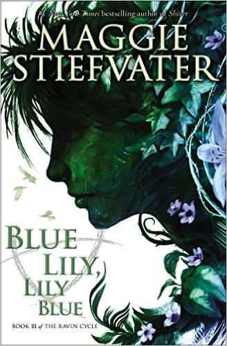 RAVEN CYCLE,THE 3 : BLUE LILY, LILY BLUE - Scholastic