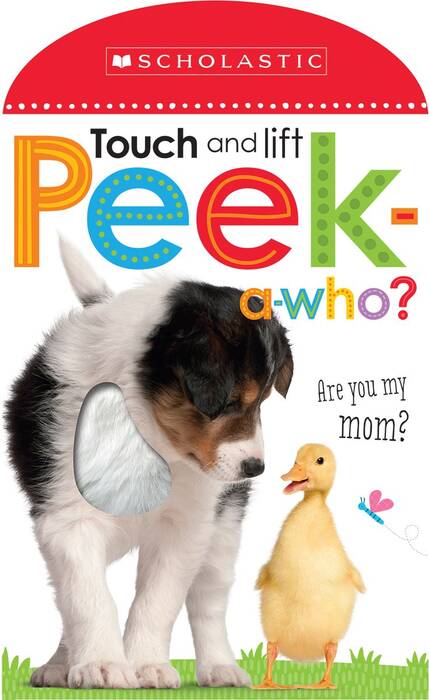 PEEK A WHO : ARE YOU MY MOM? - Scholastic #