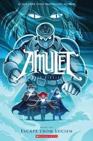AMULET 6 : ESCAPE FROM LUCIEN - Scholastic