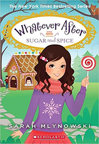 WHATEVER AFTER 10 : SUGAR AND SPICE - Scholastic