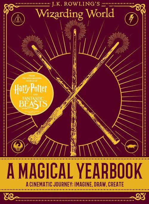 J.K.ROWLING'S WIZARDING : A MAGICAL YEARBOOK - Scholastic