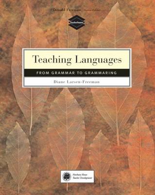 TEACHING LANGUAGE From Grammar to Grammaring