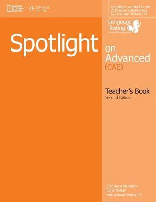 SPOTLIGHT ON ADVANCED (CAE) - TEACHER`S *2nd Ed*