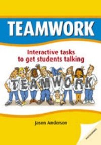 TEAMWORK : Interactive Tasks to Get Students Talking