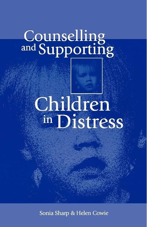 COUNSELLING AND SUPPORTING CHILDREN IN DISTRESS