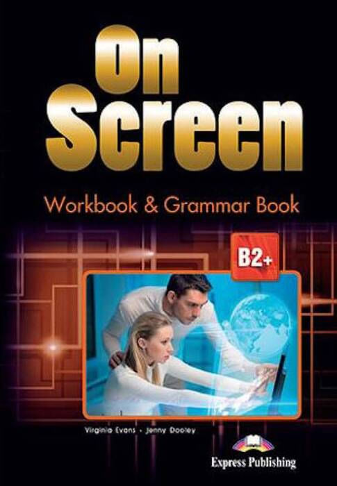 ON SCREEN B2+ -   WORKBOOK AND GRAMMAR BOOK