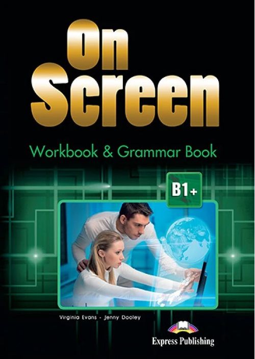ON SCREEN B1+ -   WORKBOOK AND GRAMMAR BOOK