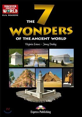 7 WONDERS OF THE ANCIENT, THE - Explore Our World CLIL Reader