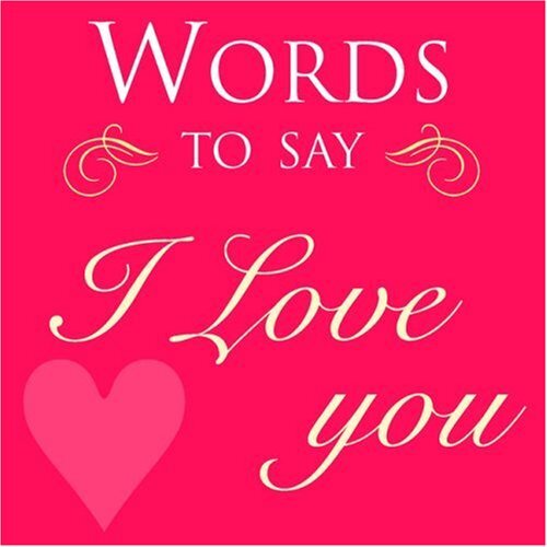 WORDS TO SAY I LOVE YOU