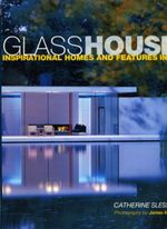 GLASS-HOUSES-Inspirational-Homes---Features-In-Glass