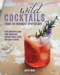 WILD COCKTAILS FROM THE MIDNIGHT APOTHECARY