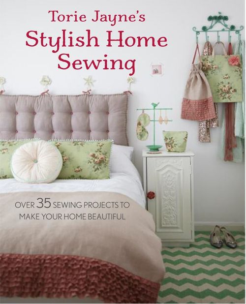 TORIE JAYNE'S STYLISH HOME SEWING