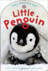 LITTLE PENGUIN - Baby Touch and Feel #