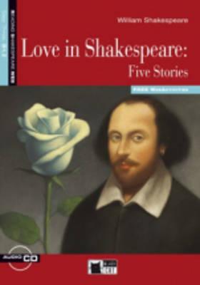 LOVE IN SHAKESPEARE: FIVE STORIES with CD and Web Activities