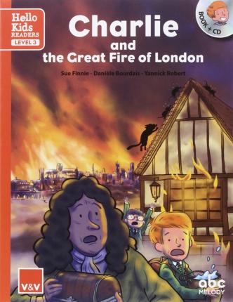 CHARLIE AND THE GREAT FIRE OF LONDON - Hello Kids Readers