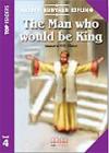 MAN WHO WOULD BE KING,THE - Top Readers Level 4